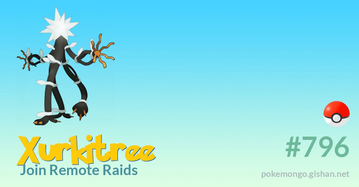 Xurkitree Raids PoGO Guide